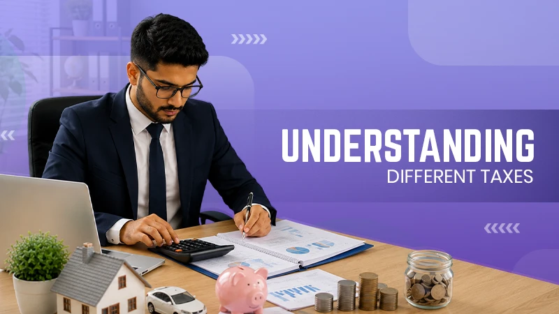 Types of Taxes Meaning, Categories, Examples, and How They Work