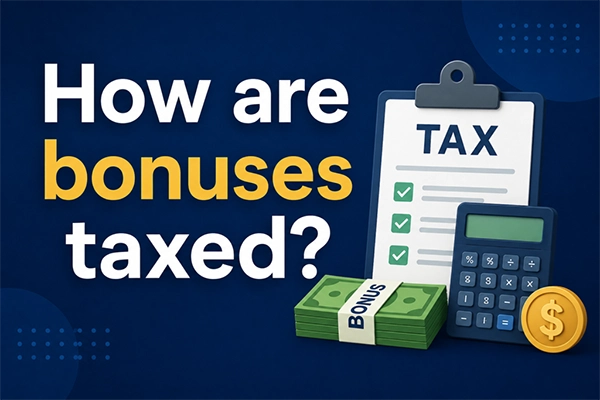 How are bonuses taxed?