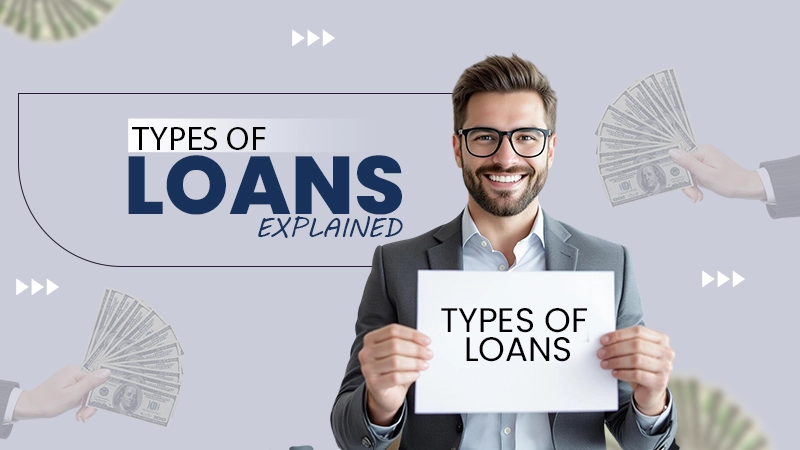 types loans explained