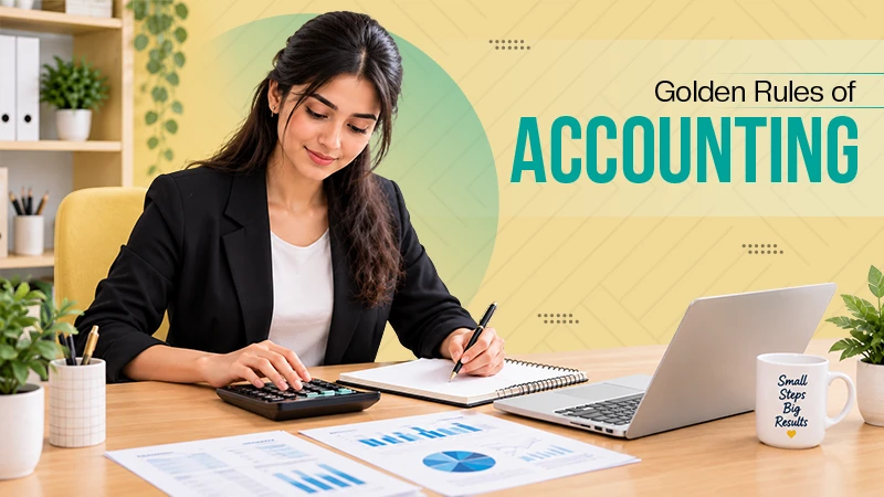 Golden Rules of Accounting: Overview, Types of Accounts, Examples, Advantages, and Mistakes